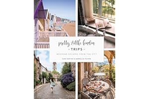 Pretty Little London: Trips: Weekend Escapes From the City