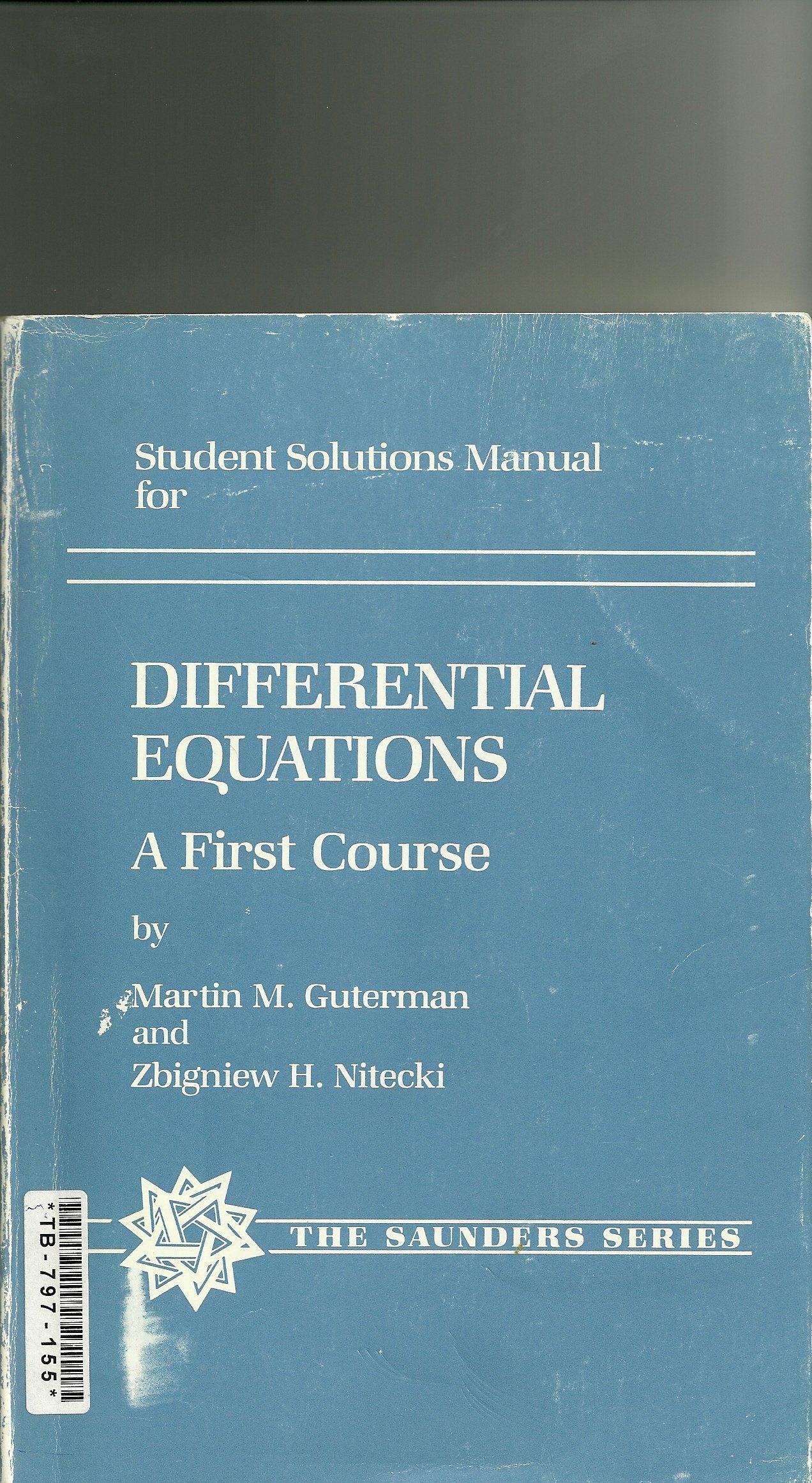 Student solutions manual for differential equations: A first course (The  Saunders series): Martin M Guterman: 9780030625039: Amazon.com: Books