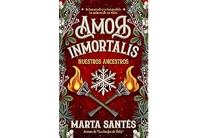 Amor inmortalis, nuestros ancestros (Spanish Edition)