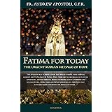 Fatima for Today: The Urgent Marian Message of Hope
