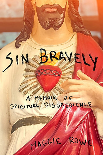 Download Sin Bravely: A Memoir of Spiritual Disobedience (English Edition) PDF