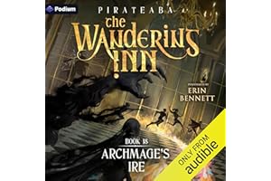 Archmage's Ire: The Wandering Inn, Book 18