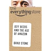 The Everything Store: Jeff Bezos and the Age of Amazon