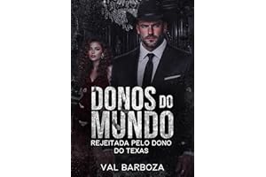 Rejeitada Pelo Dono do Texas: Donos do Mundo | 5 (Portuguese Edition)