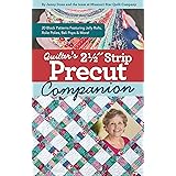 Quilter's 2-1/2" Strip Precut Companion: 20 Block Patterns Featuring JellyRolls, Rolie Polies, Bali Pops & More! (Reference G