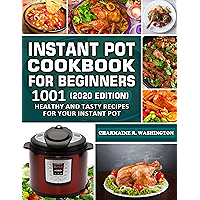 Instant Pot Cookbook for Beginners (2020 Edition): 1001 Healthy and Tasty Recipes for your Instant Pot book cover