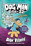 Dog Man: Fetch-22: A Graphic Novel
