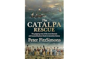 The Catalpa Rescue: The gripping story of the most dramatic and successful prison break in Australian history