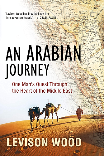 Download An Arabian Journey: One Man's Quest Through the Heart of the Middle East (English Edition) PDF