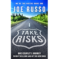 Take Risks: One Couple’s Journey to Quit Their Jobs and Hit the Open Road (We're the Russos Book 1) book cover Take Risks: One Couple’s Journey to Quit Their Jobs and Hit the Open Road (We're the Russos Book 1) book cover