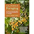 California Foraging: 120 Wild and Flavorful Edibles from Evergreen Huckleberries to Wild Ginger (Regional Foraging Series)