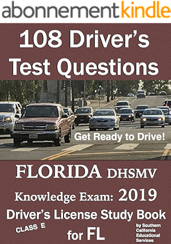Download 108 Driver’s Test Questions for FLORIDA DHSMV Written/Knowledge Exam: Your 2019 FL Class E Driver's Permit/License Study Book/Handbook (English Edition) PDF