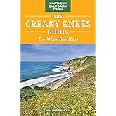 The Creaky Knees Guide Northern California, 2nd Edition: The 80 Best Easy Hikes