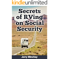 Secrets of RVing on Social Security: How to Enjoy the Motorhome and RV Lifestyle While Living on Your Social Security… book cover Secrets of RVing on Social Security: How to Enjoy the Motorhome and RV Lifestyle While Living on Your Social Security… book cover