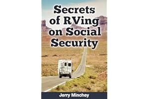 Secrets of RVing on Social Security: Enjoy Full-time RV and Motorhome Retirement on a Budget