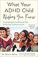 What Your ADHD Child Wishes You Knew: Working Together to Empower Kids for Success in School and Life (TARCHERPERIGEE)
