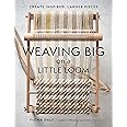 Weaving Big on a Little Loom: Create Inspired Larger Pieces