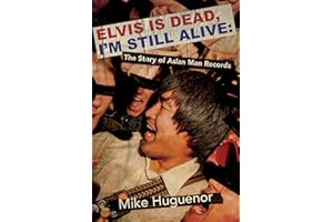 Elvis is Dead, I'm Still Alive: The Story of Asian Man Records