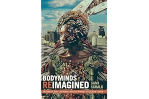 Bodyminds Reimagined: (Dis)Ability, Race, and Gender in Black Women's Speculative Fiction