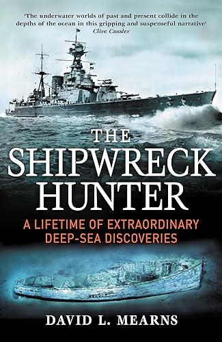 Download The Shipwreck Hunter: A lifetime of extraordinary deep-sea discoveries PDF