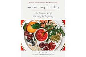 Awakening Fertility: The Essential Art of Preparing for Pregnancy