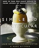 Simple to Spectacular: How to Take One Basic Recipe to Four Levels of Sophistication