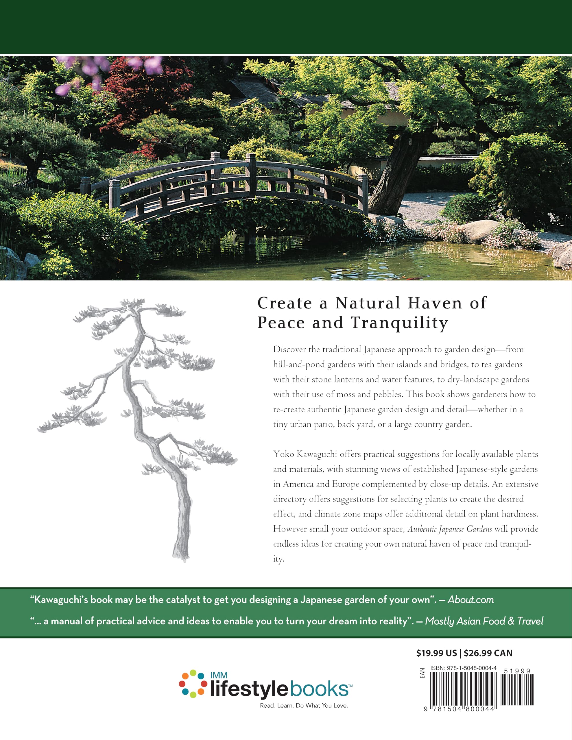 Authentic Japanese Gardens: Creating Japanese Design and Detail in the Western Garden (IMM Lifestyle Books) Traditional Elements, Layout, a Plant Directory of Trees, Shrubs, Bamboo, Flowers, and More