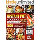 Instant Pot Cookbook for Beginners 2024: 1900 Days of Foolproof, Speedy & Delicious Instant Pot Recipes to Save Busy Life, Explore the Endless Possibilities