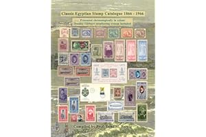 Classic Egyptian Stamp Catalogue 1866 - 1966: Presented chronologically in colour - Stanley Gibbons numbering system included