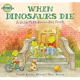 When Dinosaurs Die: A Guide to Understanding Death (Dino Tales: Life Guides for Families)