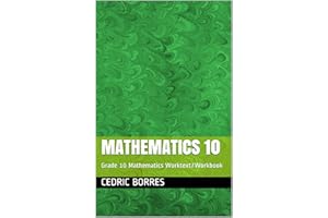 Mathematics 10: Grade 10 Mathematics Worktext/Workbook