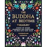 The Buddha at Bedtime Treasury: Stories of Wisdom, Compassion and Mindfulness to Read with Your Child