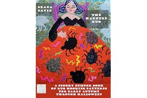 The Haunted Rug: A Spooky Bumper Book Of Rug Hooking Pattern For Early Autumn Through Halloween