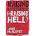 Raising Expectations (and Raising Hell): My Decade Fighting for the Labor Movement