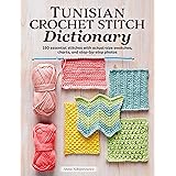 Tunisian Crochet Stitch Dictionary: 150 Essential Stitches with Actual-Size Swatches, Charts, and Step-by-Step Photos (Landau