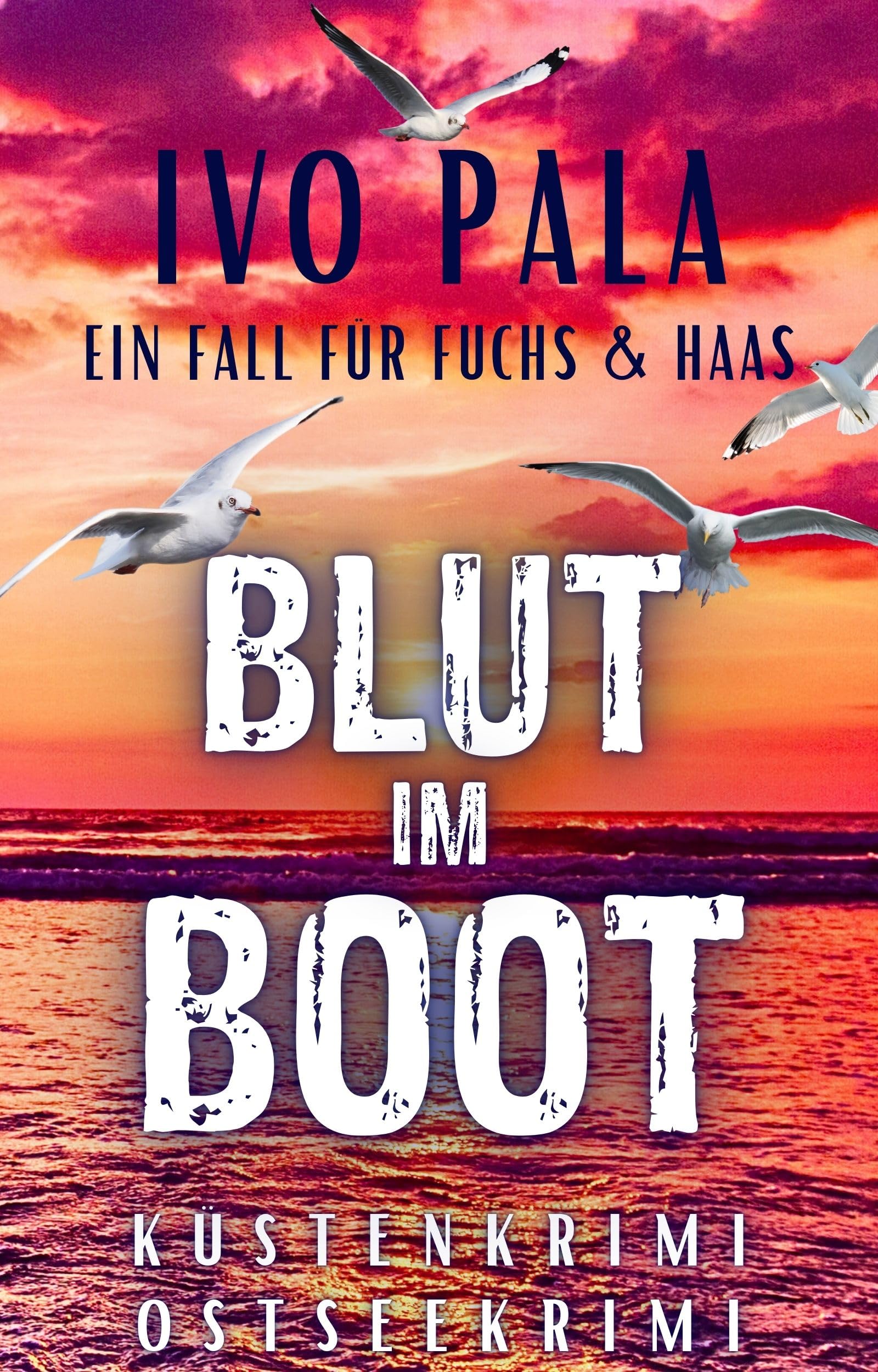 Ein Fall für Fuchs & Haas: Blut im Boot - Küstenkrimi - Ostseekrimi
