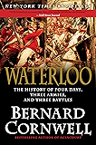 Waterloo: The History of Four Days, Three Armies, and Three Battles