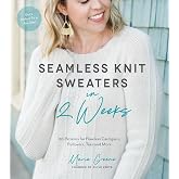Seamless Knit Sweaters in 2 Weeks: 20 Patterns for Flawless Cardigans, Pullovers, Tees and More