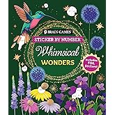 Brain Games - Sticker by Number: Whimsical Wonders (24 Images to Sticker): Includes 2 Foil Sticker Sheets to Complete Each Image!