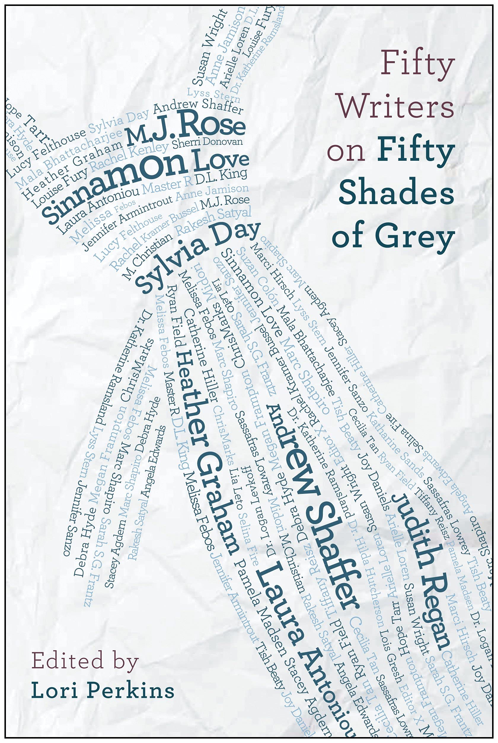 Fifty Writers On Fifty Shades Of Grey Lori Perkins Books Amazon Com