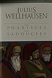 The Pharisees and the Sadducees: An Examination of Internal Jewish History (Mercer Library of Biblical Studies)