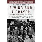 A Wing and a Prayer: The "Bloody 100th" Bomb Group of the US Eighth Air Force in Action Over Europe in World War II