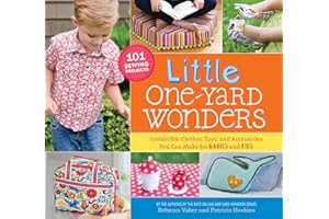 Little One-Yard Wonders: Irresistible Clothes, Toys, and Accessories You Can Make for Babies and Kids