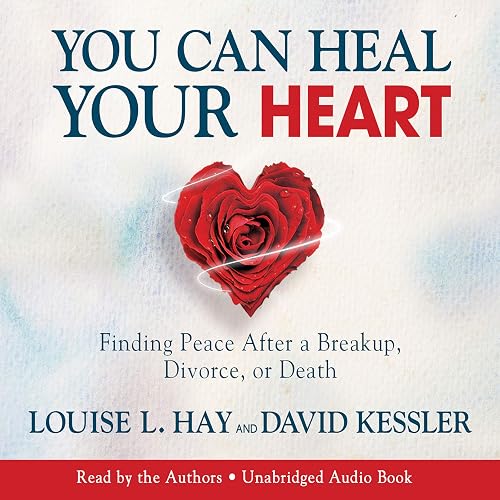 Download You Can Heal Your Heart: Finding Peace After a Breakup, Divorce, or Death PDF