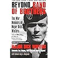 Beyond Band of Brothers: The War Memoirs of Major Dick Winters