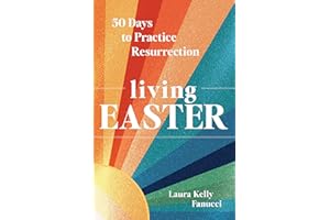 Living Easter - 50 Days to Practice Resurrection Joy: A Catholic Easter Devotional for Adults Full Color, Hardcover