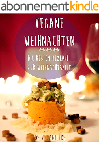 Download Vegane Weihnachten: Die besten Rezepte zur Weihnachtszeit (German Edition) PDF