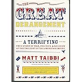 The Great Derangement: A Terrifying True Story of War, Politics, and Religion at the Twilight of the American Empire