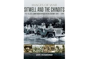 Stilwell and the Chindits: The Allies Campaign in Northern Burma, 1943–1944 (Images of War)