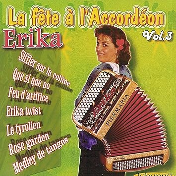 La Fete De L Accordeon Vol 3 Erika La Gagneraie Amazon Fr Musique